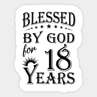 Blessed By God For 18 Years Sticker